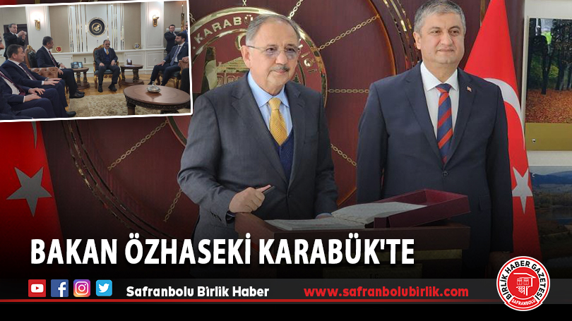 Bakan Özhaseki Karabük’te