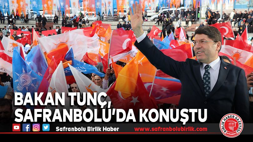Bakan Tunç, Safranbolu’da konuştu