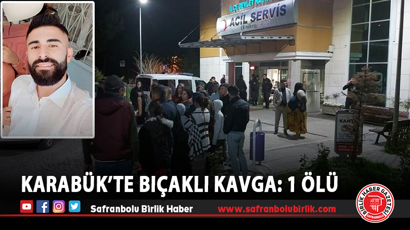 Karabük’te bıçaklı kavga: 1 ölü