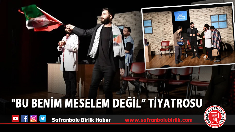“Bu Benim Meselem Değil” tiyatrosu