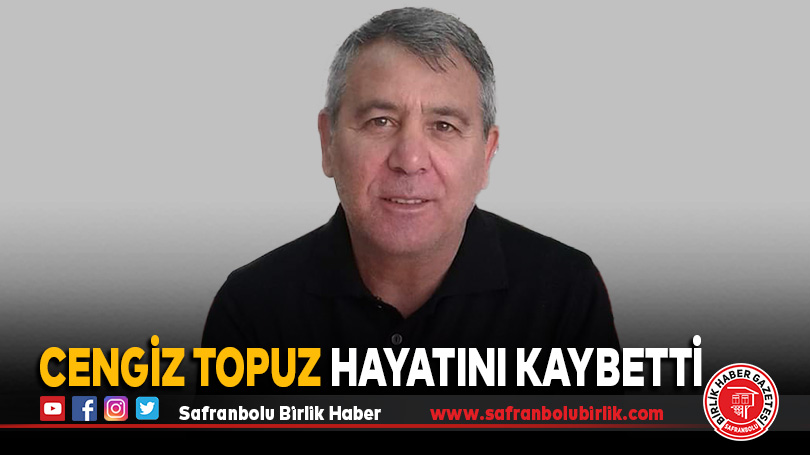 Cengiz Topuz Hayatını Kaybetti