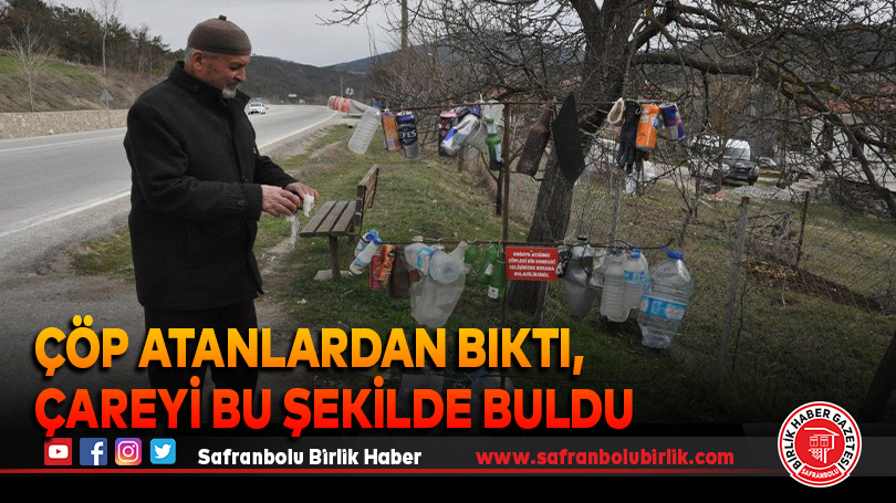 Çöp atanlardan bıktı, çareyi bu şekilde buldu