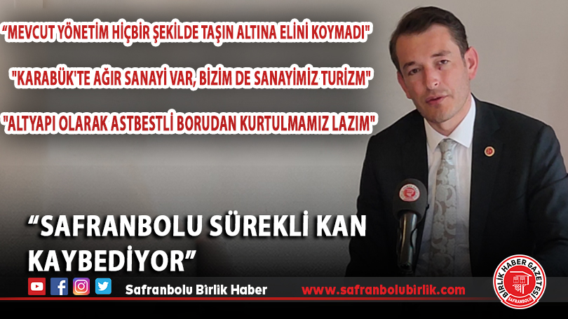 “Safranbolu Sürekli Kan Kaybediyor”