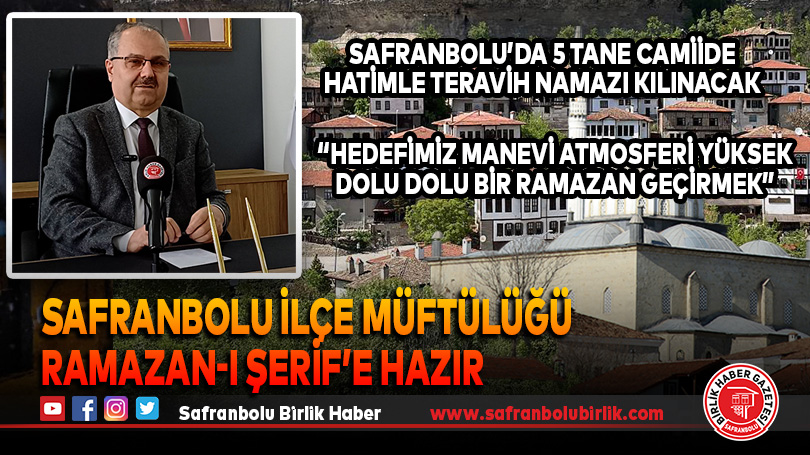 Safranbolu İlçe Müftülüğü Ramazan-ı Şerif’e hazır