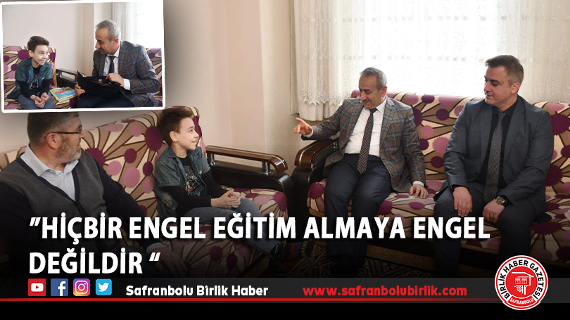 ”Hiçbir engel eğitim almaya engel değildir “