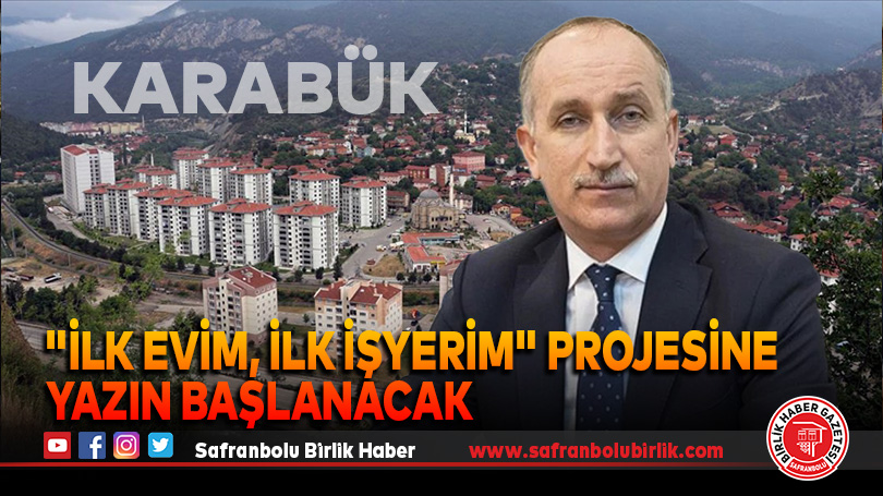 “İlk evim, ilk işyerim” projesinde Karabük’teki arsaların dağıtımına yazın başlanacak