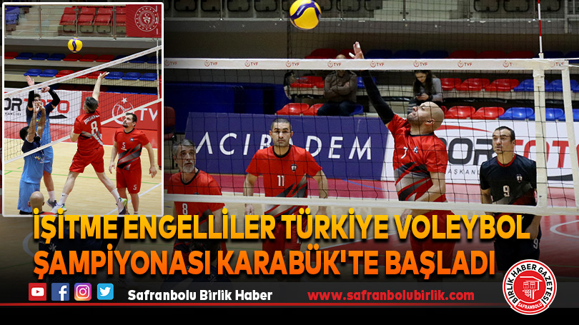 İşitme Engelliler Türkiye Voleybol Şampiyonası Karabük’te başladı