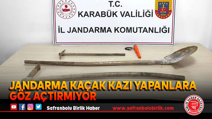 Jandarma kaçak kazı yapanlara göz açtırmıyor