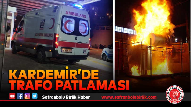 KARDEMİR’de trafo patlaması