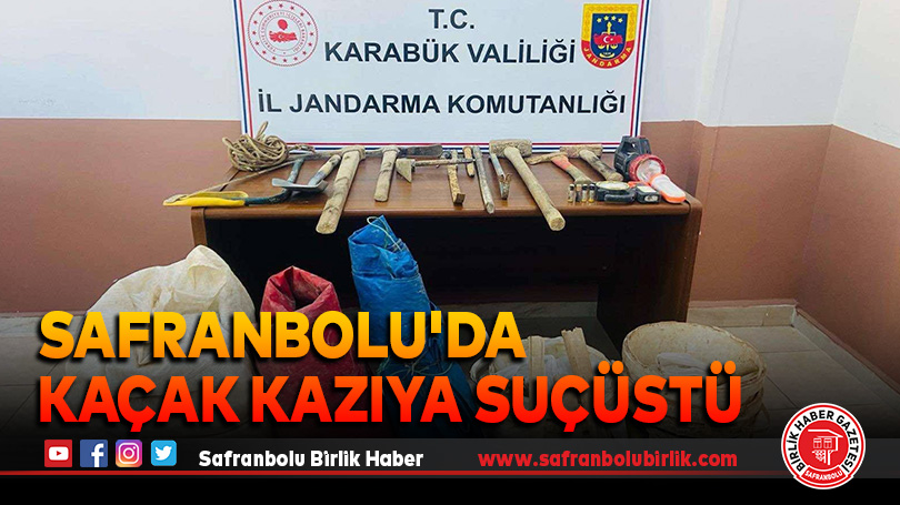 Safranbolu’da Kaçak kazıya suçüstü