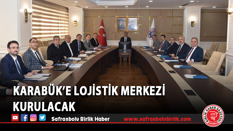Karabük’e Lojistik Merkezi kurulacak
