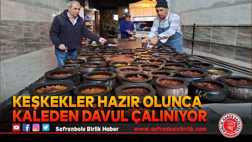 Yapımı 8 saat sürüyor, hazır olunca kaleden davul çalınıyor