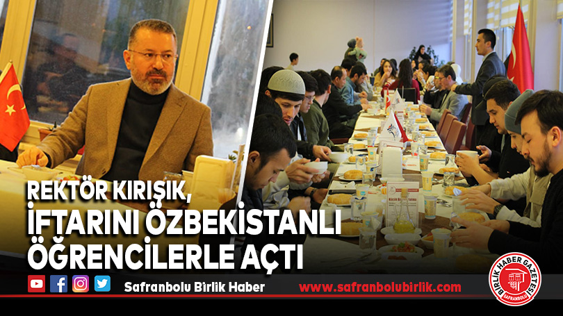 Kırışık, Özbekistanlı Öğrencilerle İftarda Bir Araya Geldi