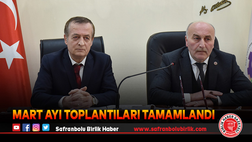 Mart Ayı Toplantıları Tamamlandı