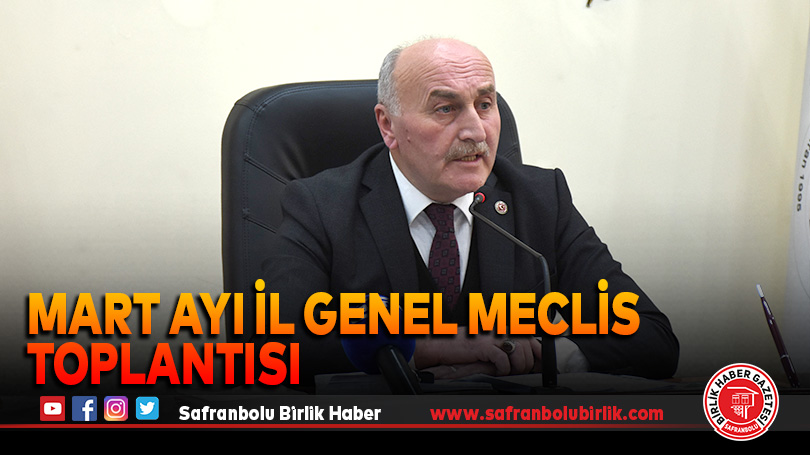 Mart ayı İl Genel Meclis Toplantısı
