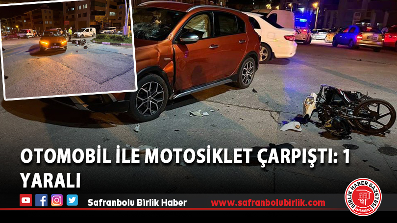 Otomobil ile motosiklet çarpıştı: 1 yaralı