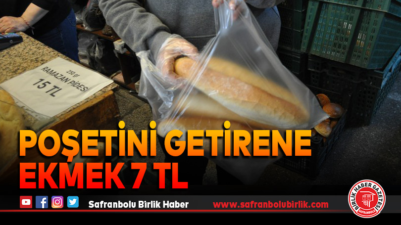 Poşetini getirene ekmek 7 tl