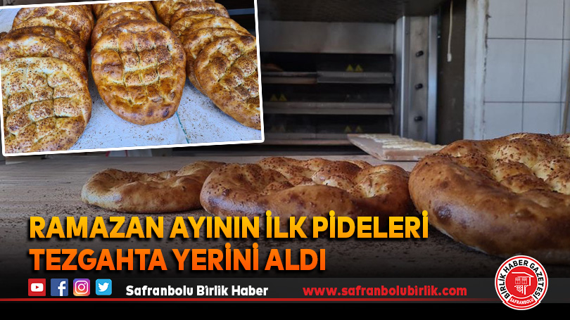 Ramazan ayının ilk pideleri tezgahta yerini aldı