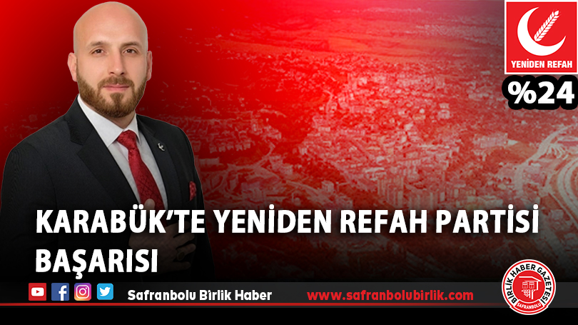 Karabük’te Yeniden Refah Partisi Başarısı