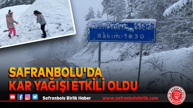 Safranbolu’da kar yağışı etkili oldu