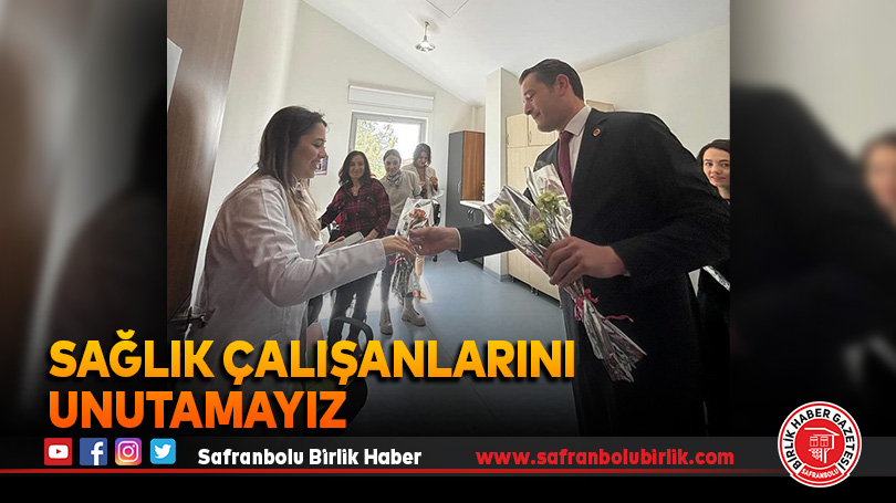 Sağlık çalışanlarını unutamayız