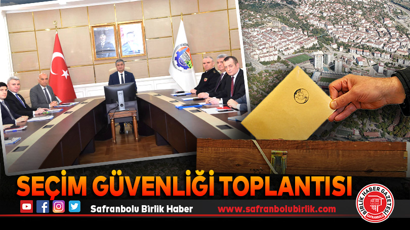 Seçim Güvenliği Toplantısı