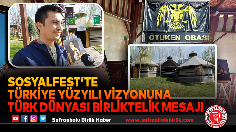 Sosyalfest’te Türkiye Yüzyılı Vizyonuna Türk Dünyası Birliktelik Mesajı