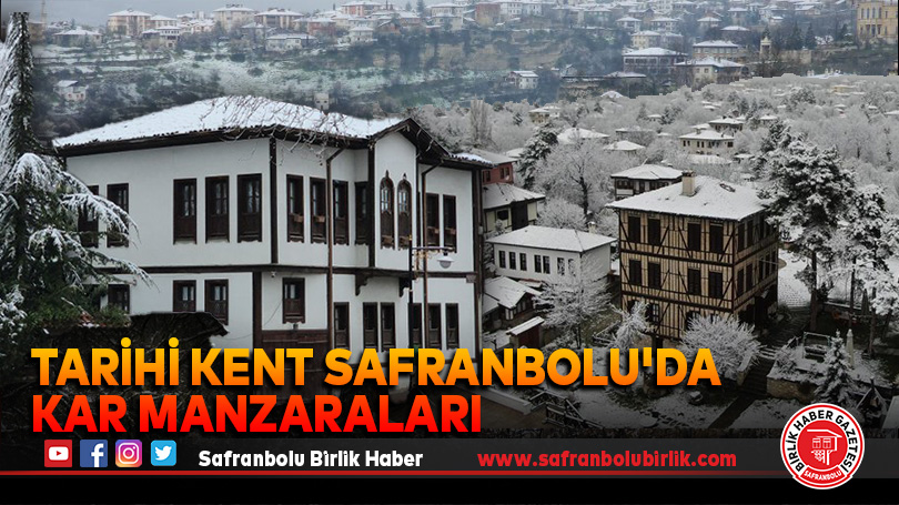 Tarihi kent Safranbolu’da kar manzaraları