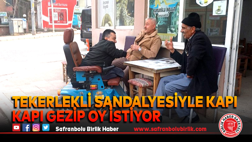 Tekerlekli sandalyesiyle kapı kapı gezip oy istiyor