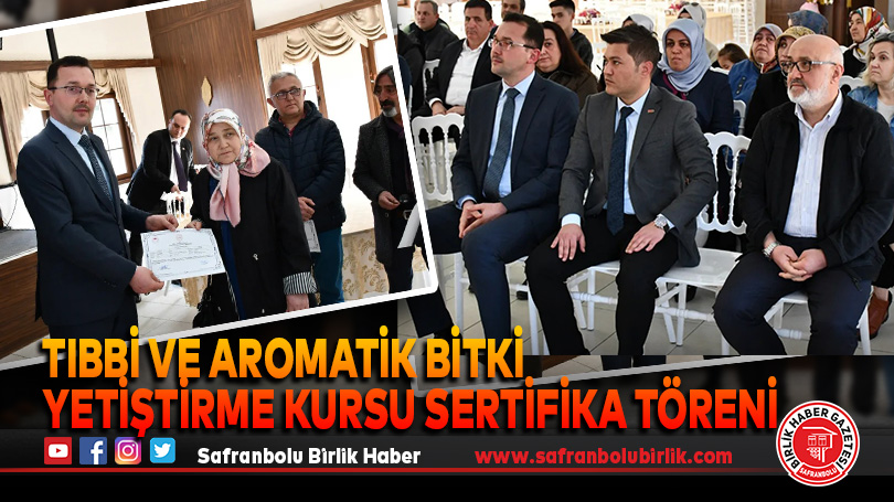 Tıbbi ve Aromatik Bitki Yetiştirme Kursu Sertifika Töreni
