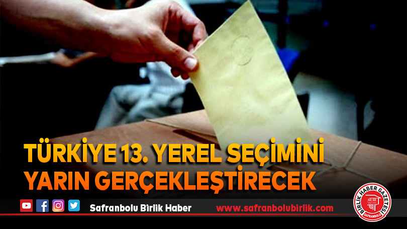 Türkiye 13. yerel seçimini gerçekleştirecek