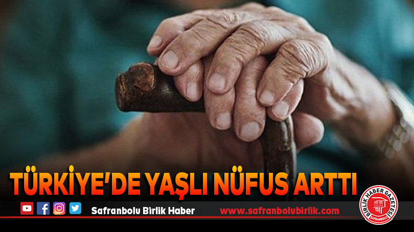 Türkiye’de yaşlı nüfusta artış