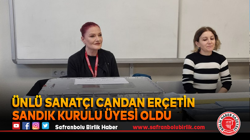Ünlü sanatçı Candan Erçetin Sandık Kurulu Üyesi oldu