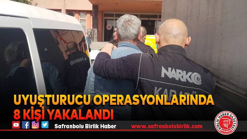 Uyuşturucu operasyonlarında 8 kişi yakalandı