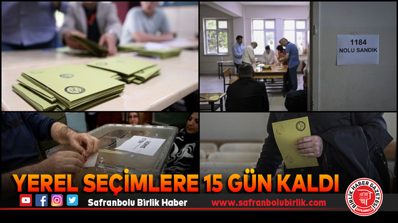 Yerel seçimlere 15 gün kaldı