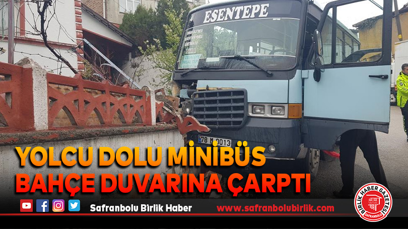 Yolcu dolu minibüs bahçe duvarına çarptı