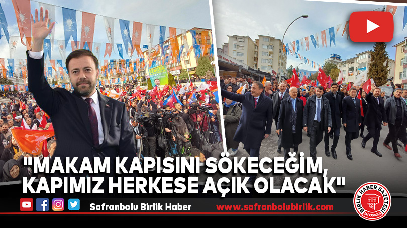 Büyüközdemir “Makam kapısını sökeceğim, kapımız herkese açık olacak.”