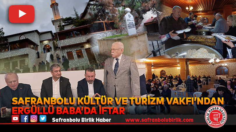 Safranbolu Kültür ve Turizm Vakfı’ndan Ergüllü Baba’da iftar
