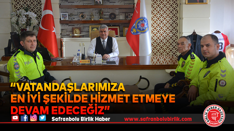 “Vatandaşlarımıza en iyi şekilde hizmet etmeye devam edeceğiz”