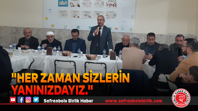 “Her Zaman Sizlerin Yanınızdayız.”