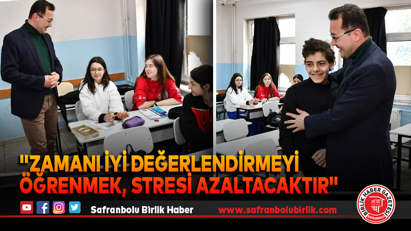 “Zamanı iyi değerlendirmeyi öğrenmek, stresi azaltacaktır”