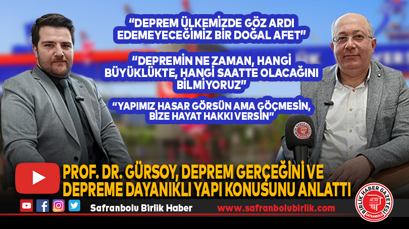 Prof. Dr. Gürsoy, deprem gerçeğini ve depreme dayanıklı yapı konusunu anlattı