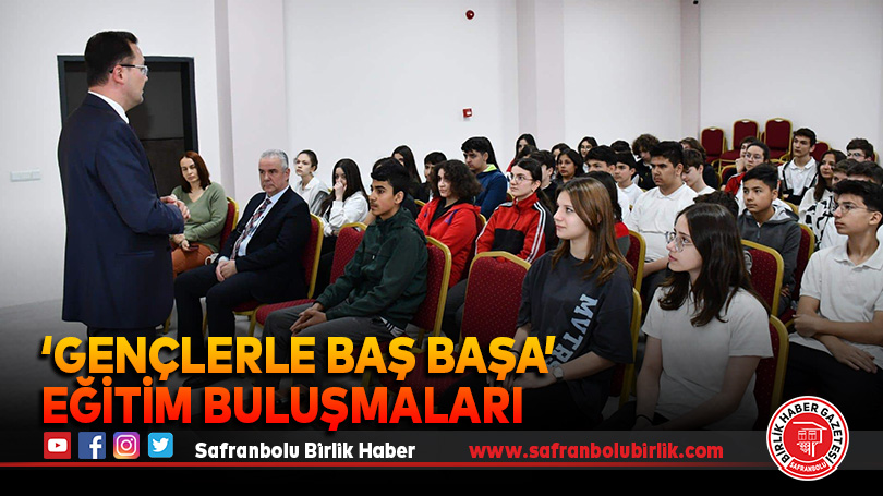 ‘Gençlerle Baş Başa’ Eğitim Buluşmaları