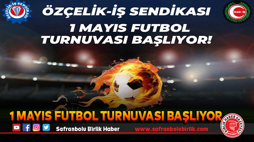 1 Mayıs Futbol Turnuvası Başlıyor