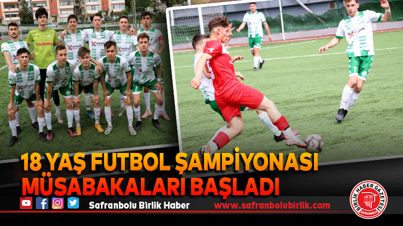 18 Yaş Futbol Şampiyonası Müsabakaları Başladı
