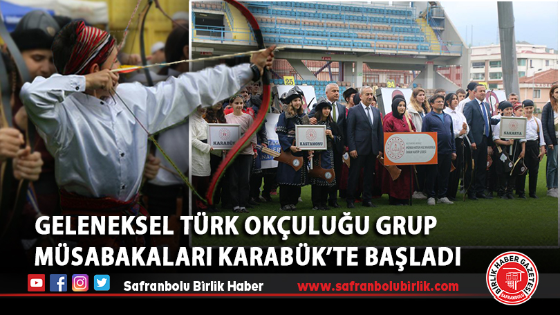 Geleneksel Türk okçuluğu grup müsabakaları Karabük’te başladı