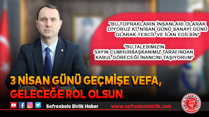 3 Nisan Günü geçmişe vefa, geleceğe rol olsun