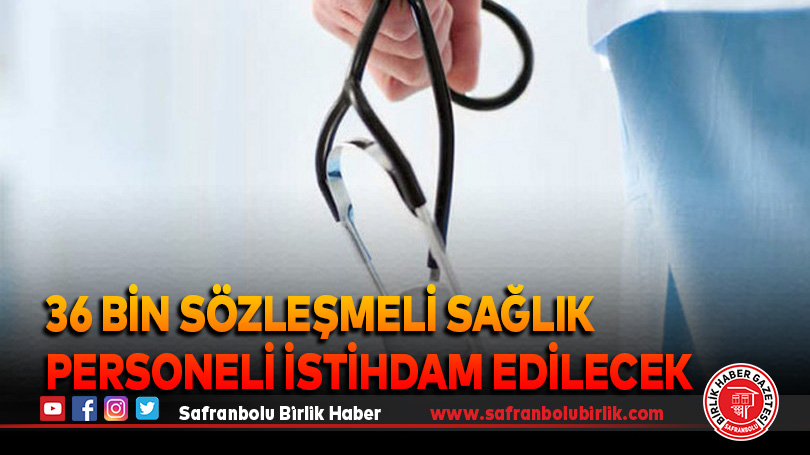 36 bin sözleşmeli sağlık personeli istihdam edilecek