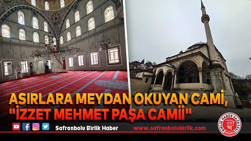 Asırlara meydan okuyan cami, “İzzet Mehmet Paşa Camii”
