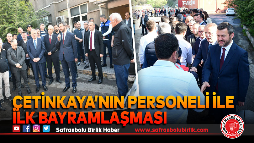 Çetinkaya’nın Personeli ile İlk Bayramlaşması